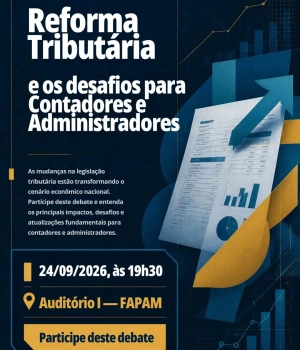 📊 Um tema atual, necessário e que já está transformando o mercado!  Em comemoração ao Dia do Contador e ao Dia do Administrador, a FAPAM promove o evento “Reforma Tributária e os desafios para Contadores e Administradores”.  Um momento para ampliar conhecimentos, trocar experiências e compreender os principais impactos e desafios das mudanças no cenário tributário para esses profissionais.  📅 24 de setembro de 2026 ⏰ 19h30 📍 Auditório I – FAPAM  Participe e prepare-se para as transformações que já estão impactando o ambiente profissional! 💙  #FAPAM #ReformaTributária #Contabilidade #Administração #CiênciasContábeis DiaDoContador DiaDoAdministrador